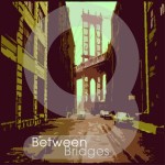 The Gussissin- Between Bridges