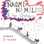 Naomi Nameless & Her Orphans~ Namely, 3 Tunes